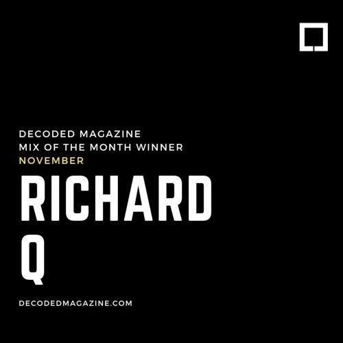 Decoded Magazine Mix of the Month November Winner 🏆 – Richard Q