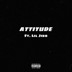 ATTITUDE (feat. Lil Jibo)