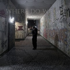 where do we go?