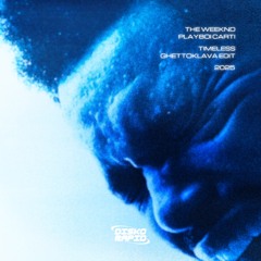 The Weeknd & Playboi Carti - Timeless (Ghettoklava Edit)