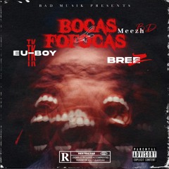 Meezh BD - BOCAS E FOFOCAS (ft. Eu-BoyTK & Breezy)