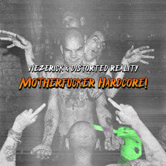 VIEZERICK & Distorted Reality - Motherfucker Hardcore!
