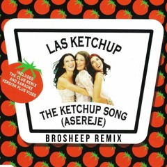 Asereje (BROSHEEP Remix) - Las Ketchup