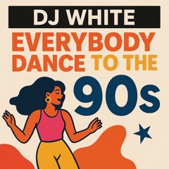 Everybody Dance To The 90s
