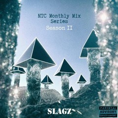 NTC Monthly Mix Season 2 Episode 5 - SlagZ [4 - 23 - 23] (The Kitchen's Dirty)