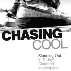 ACCESS PDF 📰 Chasing Cool: Standing Out in Today's Cluttered Marketplace by  Noah Ke