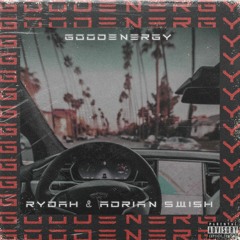 Rydah & Adrian Swish - Good Energy