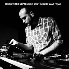 Discotizer September 2021 Mix By Javi Frias