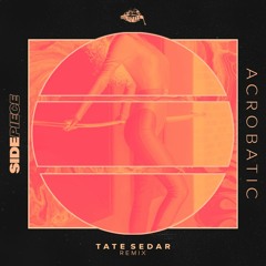 Acrobatic (TATE SEDAR Remix)