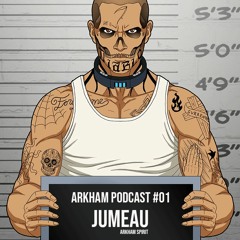 Arkham Podcast #01 - Jumeau