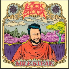 LOCKSTOCK - Milk Steak (THANKS FOR 500 FREE DOWNLOAD)
