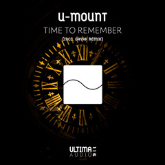 U-Mount - Time to Remember (Gayax Remix)