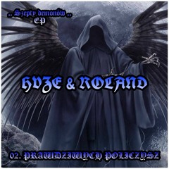 02. HVZE & ROLAND - PRAWDZIWYCH POLICZYSZ (SZEPTY DEMONÓW EP)