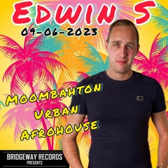 Bridgeway Records Presents 'EDWIN S' ||MOOMBAHTON || URBAN || AFROHOUSE ||