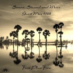 Sonne, Strand und Meer Guest Mix #198 by Five Plus Five