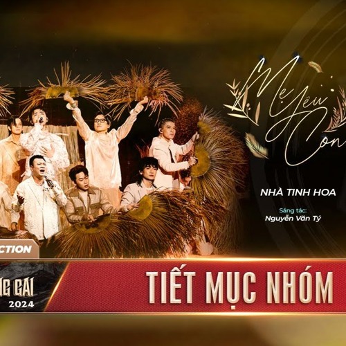 Mẹ Yêu Con | Nhà Tinh Hoa | Anh Trai Vượt Ngàn Chông Gai 2024