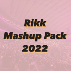 Rikk Mashup Pack 2022 (Buy = Free Download) 【Future House / Bass House】