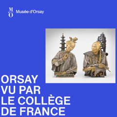 Orsay vu par le Collège de France - Anne Cheng et Edouard Papet