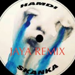 HAMDI - SKANKA (JAYA REMIX) FREE DOWNLOAD