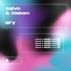 CALVO & Bisken - Cry