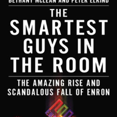 [FREE] PDF ✓ The Smartest Guys in the Room: The Amazing Rise and Scandalous Fall of E