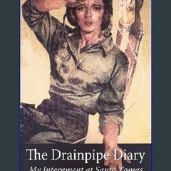 #^Download ✨ The Drainpipe Diary: My Internment at Santo Tomas Online Book