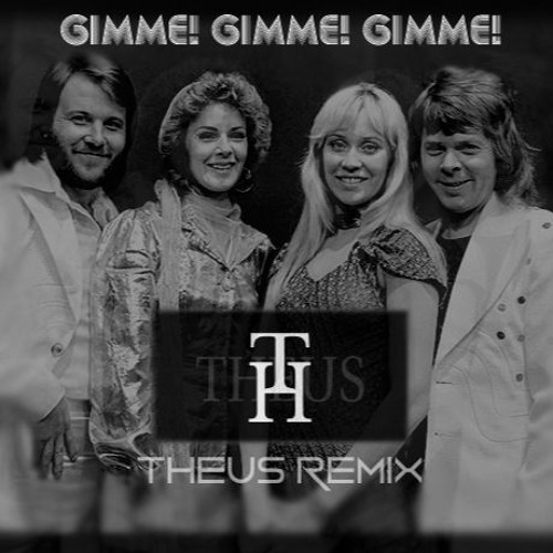 ABBA - Gimme! Gimme! Gimme! (Theus Remix)