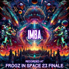 Imba - Recorded at TRiBE of FRoG Frogz in Space Finale - November 2023