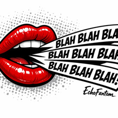 ECHOFANTOM - BLAH BLAH BLAH