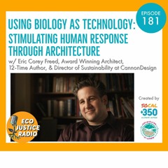 Using Biology As Technology: Stimulating Human Response Through Architecture with Eric Corey Freed