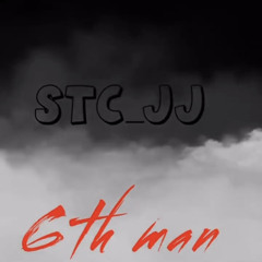 Stc_jj - 6th man