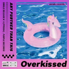 Overkissed - Any Further Than This [FREE DL]