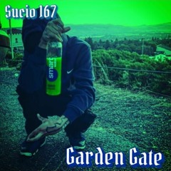 Sucio 167 -Garden Gate
