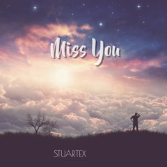 StuarteX - Miss You