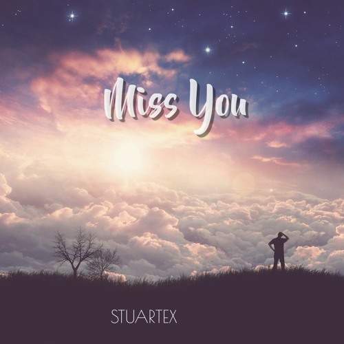 StuarteX - Miss You