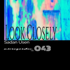 MG043 Sadan Usen Look Closely EP  OUT NOW!!!!!