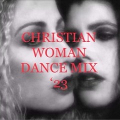 CHRISTIAN WOMAN - Dance Mix '23