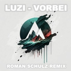 Luzi - Vorbei (Roman Schulz Remix)
