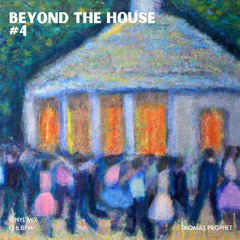 Beyond the House | Episode #4 - FULL VINYL MIX