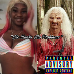 MoClanksMoProblems FT Bby Gee