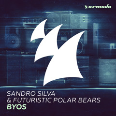 Sandro Silva & Futuristic Polar Bears - BYOS (Original Mix)