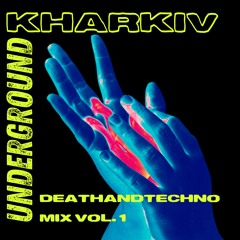 DEATHANDTECHNO / UNDERGROUND MIX VOL. 1