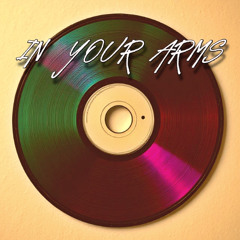 In Your Arms