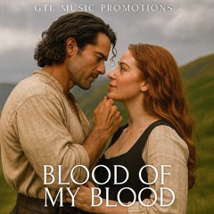 Blood of my blood (Scottish Ballad)