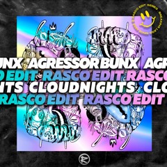 Agressor Bunx - Cloudlights (Rasco Edit)