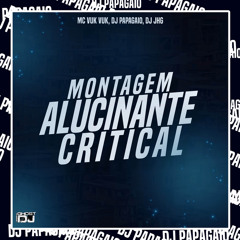 Montagem Alucinante Critical (Sped Up)