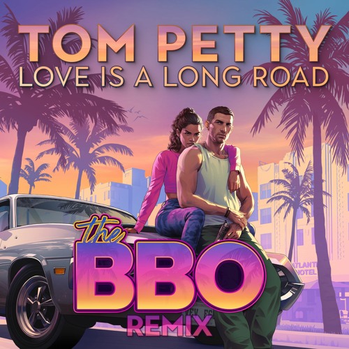 GTA 6 / Tom Petty - Love is a Long Road [theBBO Remix]