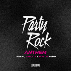 Party Rock Anthem (HayaT, Vandija & W3TT3R Remix)  [#2 BASS HOUSE CHARTS]