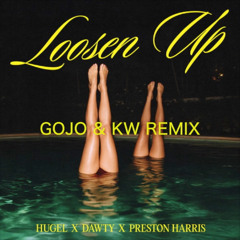 Loosen Up - Hugel (Gojo & KW Remix)