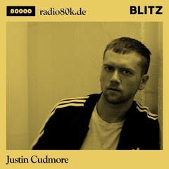 Radio 80000 x Blitz Take Over — Justin Cudmore [20.03.21]